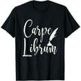 thumbnail image 1 of Carpe Librum T-shirt Literary Gift, English Teacher, Writer, 1 of 4