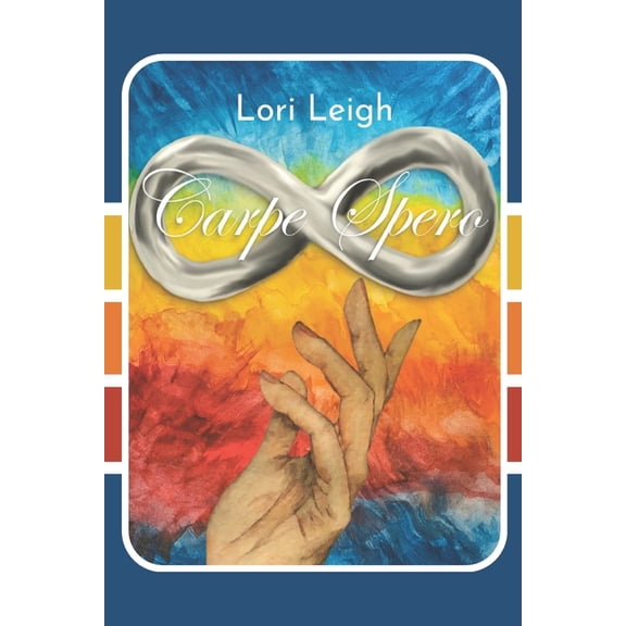 Carpe Spero: Seize The Hope, (Paperback)