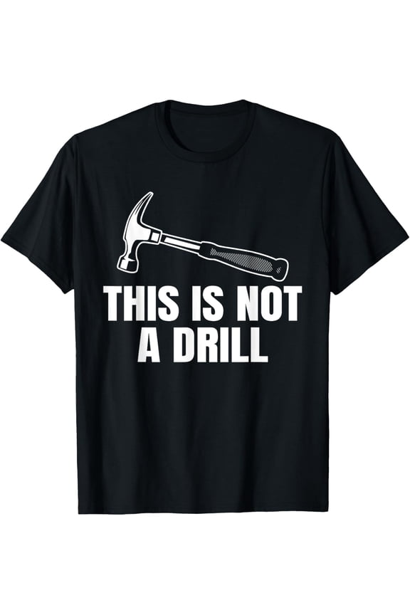 Carpenter Craftman Not a Drill Gift | Boys & Mens Graphic T-ShirtMen and women, White Black T-shirt, size: Extra large S-4XL