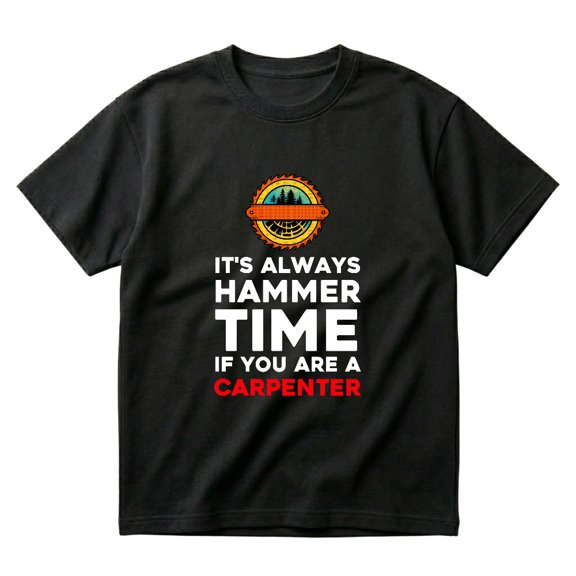 Carpenter Funny Hammer Time Quote Carpenter Gift For Men Dad Owner T-Shirts