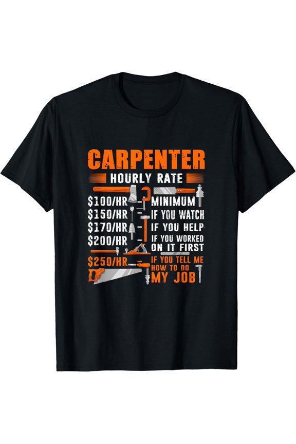 Carpenter Hourly Rate Carpentry Tools Building Framework T-Shirt