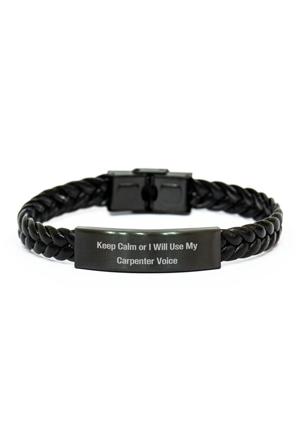 Carpenter Humor Gifts - Keep Calm Or I Will Use My Carpenter Voice Interlaced Leather Bracelet, Mother's Day Unique Gifts from Men to Women, Friends, or Coworkers