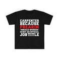 thumbnail image 1 of Carpenter because Miracle Worker not a job title Unisex T-shirt S-3XL, 1 of 2