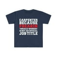 thumbnail image 1 of Carpenter because Miracle Worker not a job title Unisex T-shirt S-3XL, 1 of 2