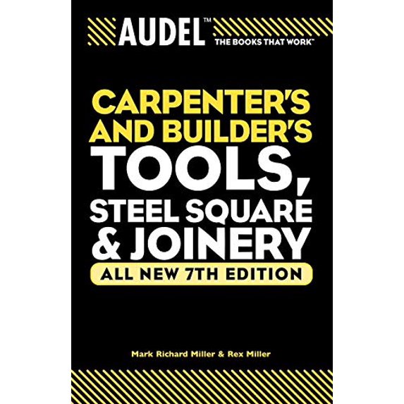 Pre-Owned Audel Carpenters and Builders Tools, Steel Square, and Joinery (Paperback) 076457115X 9780764571152