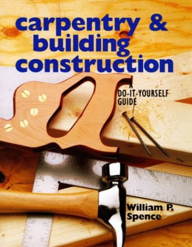 Carpentry Study Guide Pre-Owned Carpentry & Building Construction: A Do-It-Yourself Guide ...