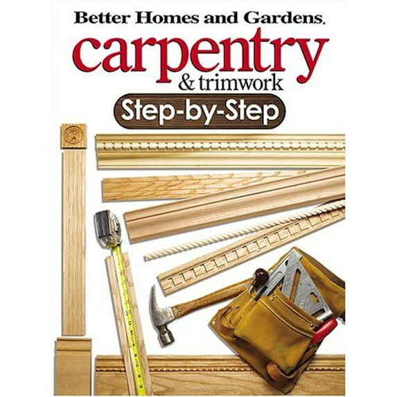 Pre-Owned Carpentry & Trimwork Step-by-Step (Paperback) 0696221101 9780696221101