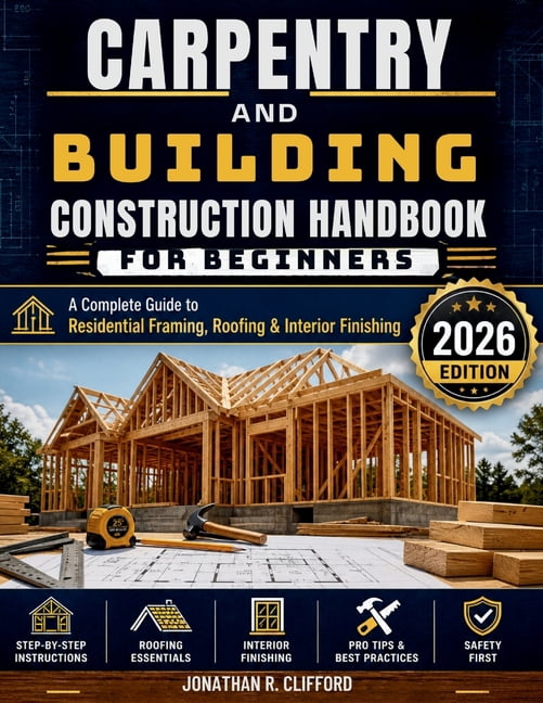 Carpentry Study Guide Carpentry and Building Construction Handbook for Beginners: A Complete ...