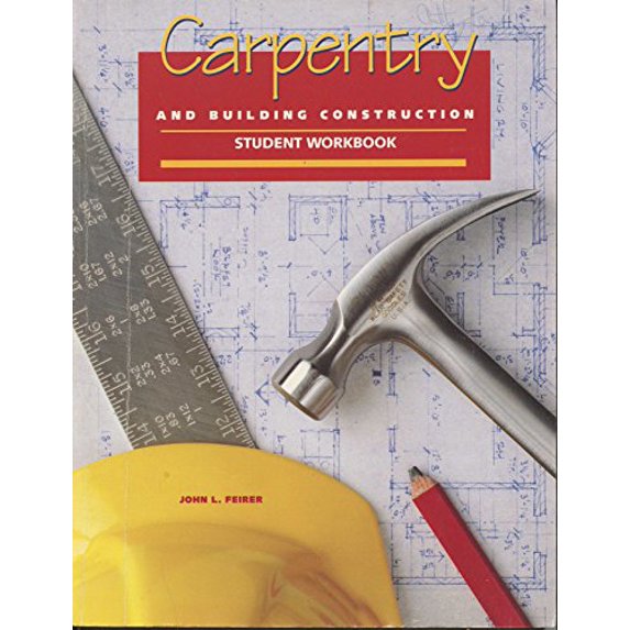 Pre-Owned Carpentry and Building Construction Student Workbook (Paperback) 0028387015 9780028387017