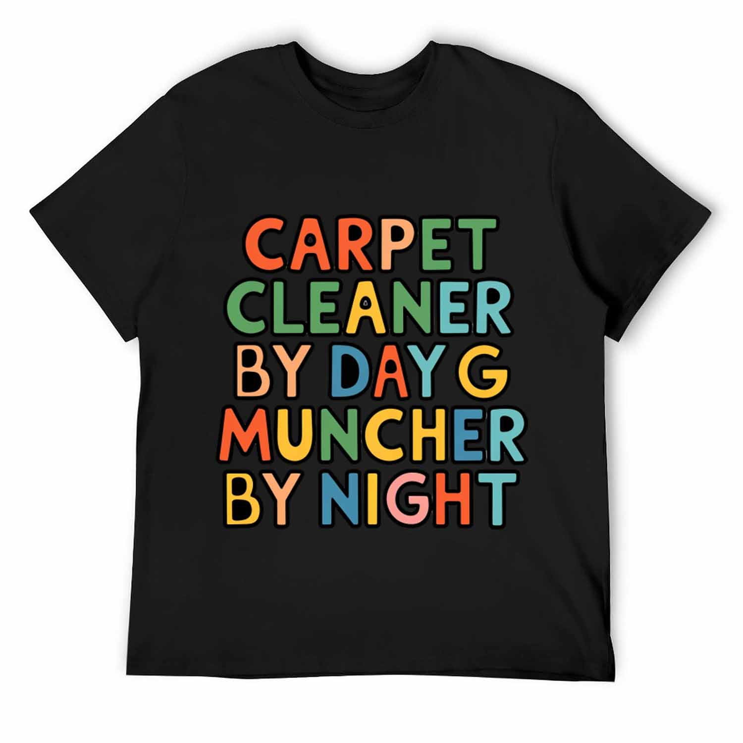 Carpet Cleaner by Day, Rug Muncher by Night Mental Health Squad Love