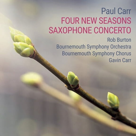 Carr / Burton / Bournemouth Symphony Chorus - Four New Seasons & Saxophone Concerto - CD