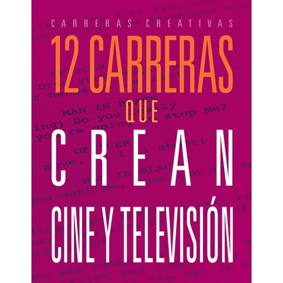 Carreras Creativas 12 Carreras Que Crean Cine Y Televisin, (Hardcover)