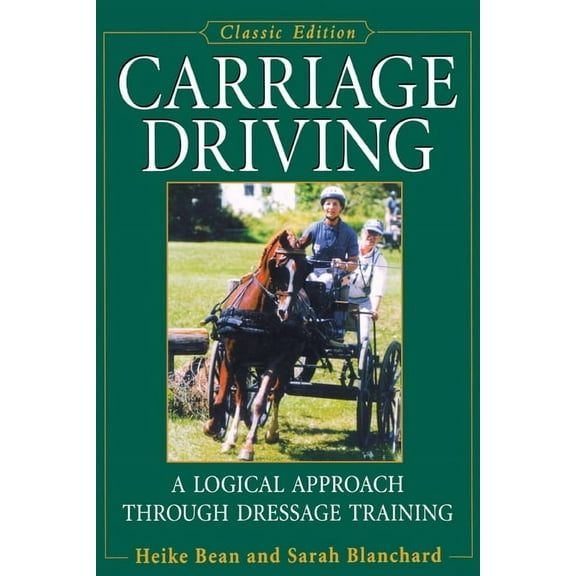 Carriage Driving: A Logical Approach Through Dressage Training, (Paperback)