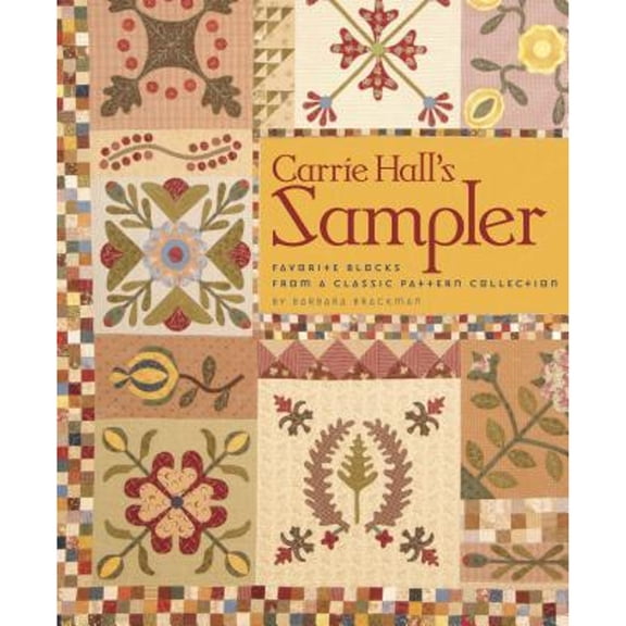 Pre-Owned Carrie Hall's Sampler: Favorite Blocks from a Classic Pattern Collection (Paperback) 1933466839 9781933466835