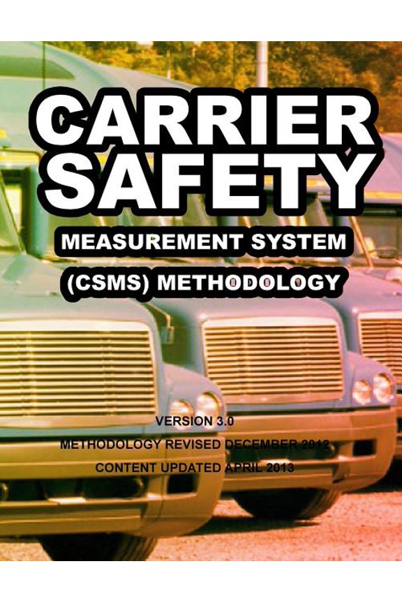 Carrier Safety Measurement System(csms)Methodology: Version 3.0 (Paperback)