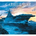 thumbnail image 1 of Pre-Owned Carrier War: Aviation Art of World War II (Hardcover) 1586633090 9781586633097, 1 of 1
