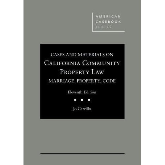 Pre-Owned Cases and Materials on California Community Property Law: Marriage, Property, Code, 11th (American Casebook Series), 9780314283726, 0314283722, Hardcover, 11 edition
