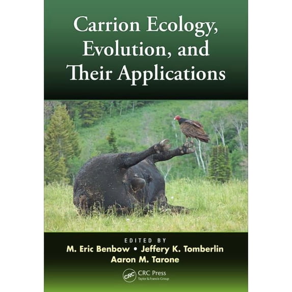 Carrion Ecology, Evolution, and Their Applications, (Hardcover)