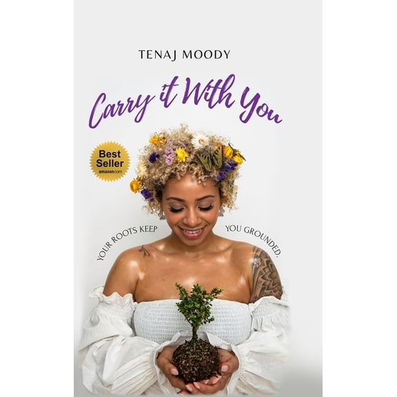 Carry It With You: Your Roots Keep You Grounded, (Hardcover)