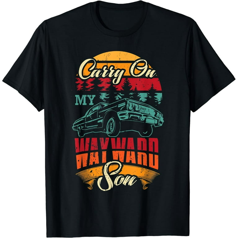 Carry On My Wayward Son TShirt - Vintage Tee Shirt Gift Carry On My Wayward Son TShirt - Vintage Tee Shirt Gift