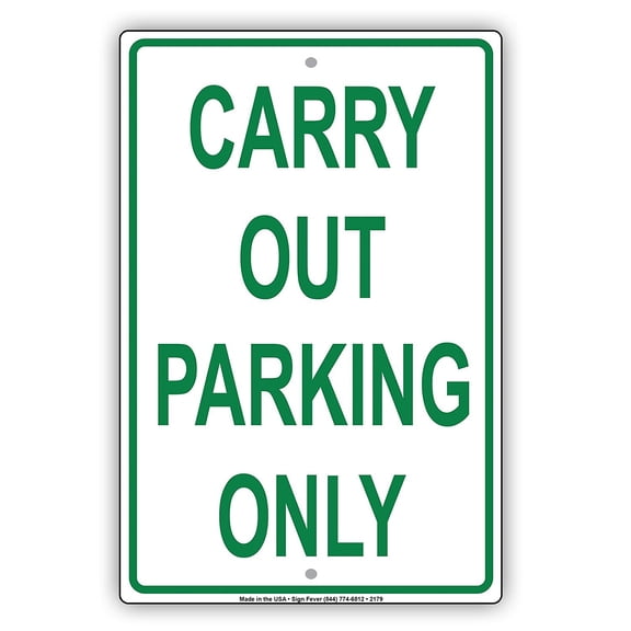 Carry Out To Go Take Out Parking Only Reserved Alert Caution Warning Notice Aluminum Metal Sign 8"x12" Plate