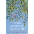 thumbnail image 1 of Pre-Owned Carry Yourself Back to Me (Paperback) 0547848021 9780547848020, 1 of 1
