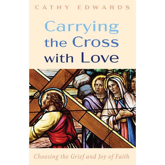 Carrying the Cross with Love (Hardcover)