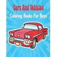 thumbnail image 1 of Cars And Vehicles Coloring Books For Boys Cool: Kids Coloring Book for Girls and Boys, (Paperback), 1 of 1