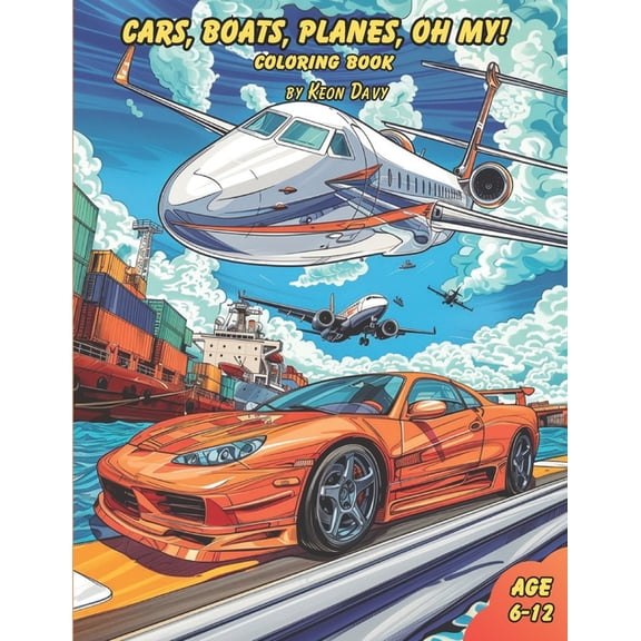 Cars, Boats, Planes, Oh My!: Transportation Coloring Fun, (Paperback)