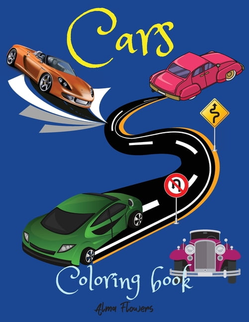 Cars Coloring Book: A coloring book that includes a wide range of cars, from vintage to the most ...