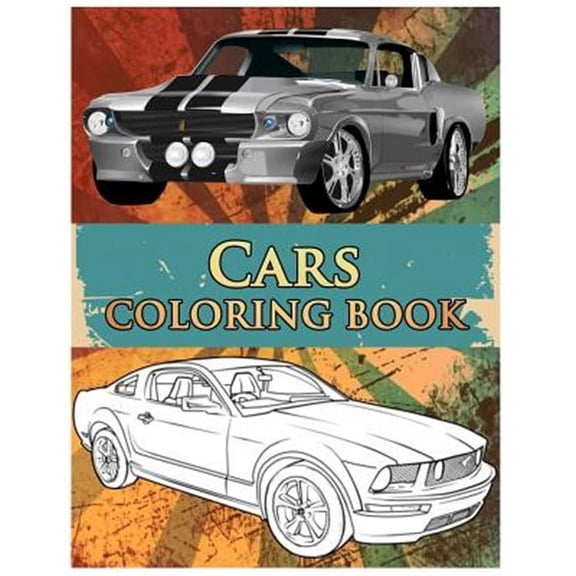 Cars Coloring Book: Coloring Book For Kids & Adults, Classic Cars, Cars, and Motorcycle (Paperback) by Benmore Book