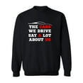 thumbnail image 1 of Cars Lovers Quote Sweatshirt Men -Image by Shutterstock, Male 3X-Large, 1 of 4