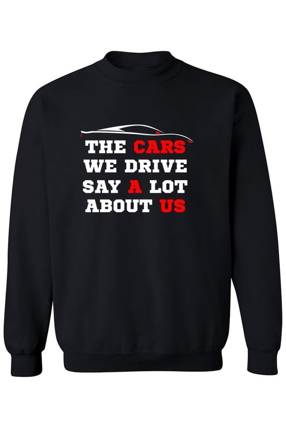 Cars Lovers Quote Sweatshirt Men -Image by Shutterstock, Male Large