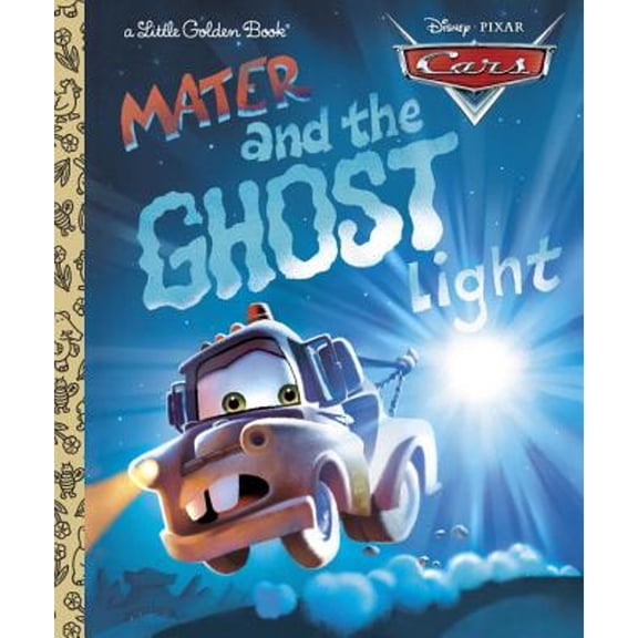 Pre-Owned Mater and the Ghost Light (Little Golden Book) (Cars movie tie in) (Hardcover) 0736424164 9780736424165