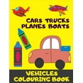 thumbnail image 1 of Cars, Truck, Planes, Boats. Vehicles Colouring Book.: A Fun Activity Book For Kids 3+., (Paperback), 1 of 1