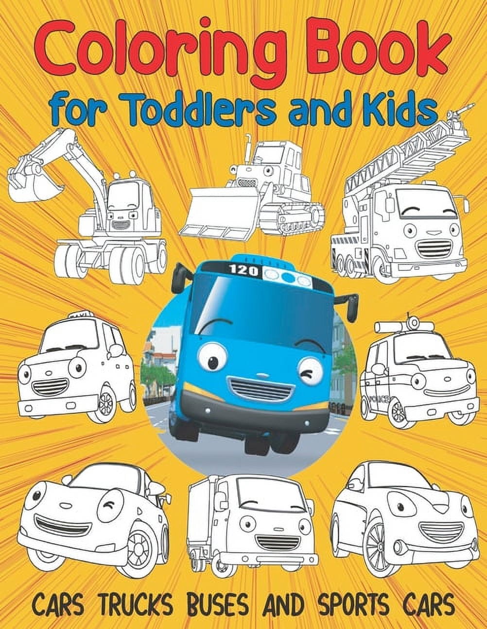 Cars Trucks Buses and Sports Cars Coloring Book for Toddlers and Kids: Activity coloring book for Toddlers, Preschoolers