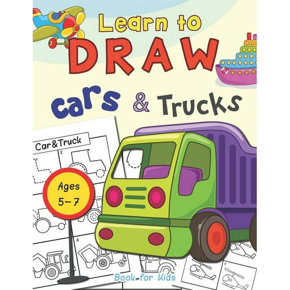 Cars & Trucks Learn To Draw Book For Kids Ages 5-7, (Paperback)