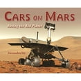 thumbnail image 1 of Pre-Owned Cars on Mars: Roving the Red Planet (Paperback) 157091463X 9781570914638, 1 of 1