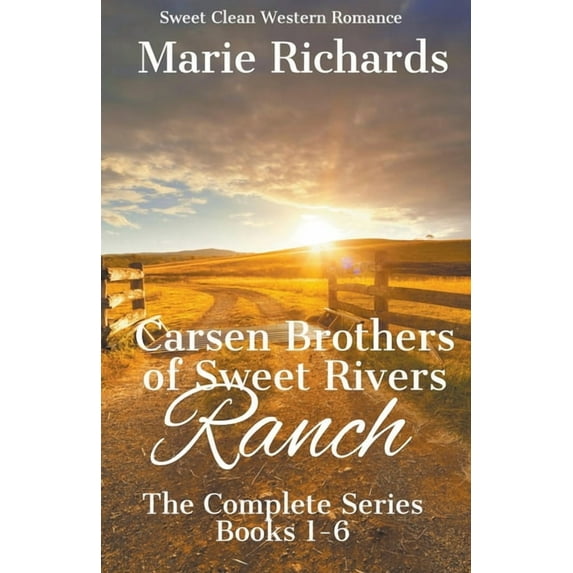 Carsen Brothers Sweet Clean Western Roma Carsen Brothers of Sweet Rivers Ranch: Complete Series, Book 7, (Paperback)