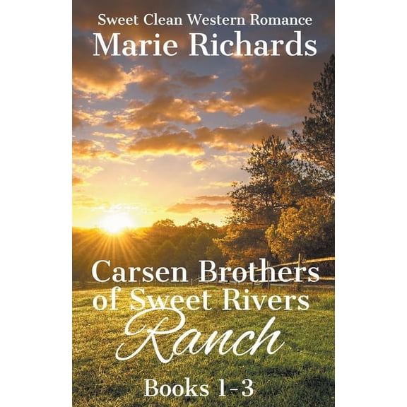 Carsen Brothers Sweet Clean Western Roma Carsen Brothers of Sweet Rivers Ranch Books 1-3, (Paperback)