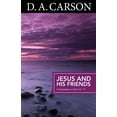 thumbnail image 1 of Jesus and His Friends: An Exposition of Matthew 5-7, (Paperback), 1 of 1