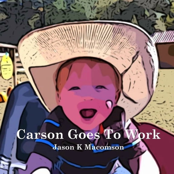 Carson Goes To Work, (Paperback)
