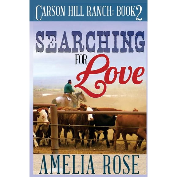 Carson Hill Ranch: Searching For Love: Contemporary Cowboy Romance (Paperback)