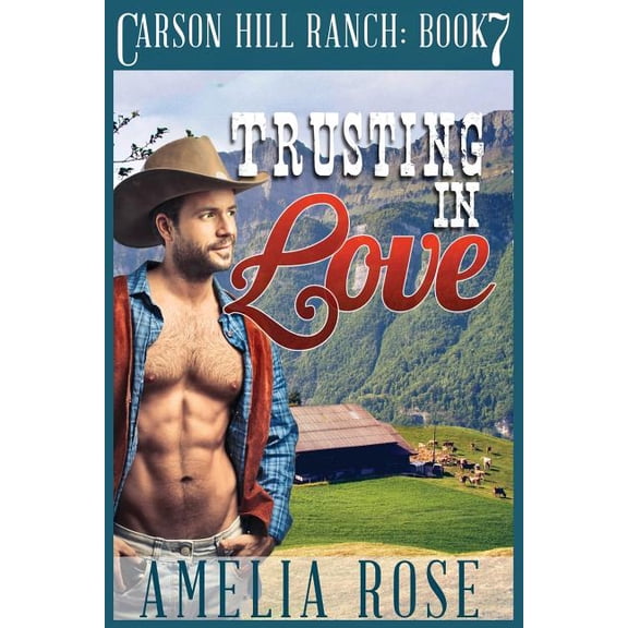 Carson Hill Ranch: Trusting In Love: Contemporary Cowboy Romance (Paperback)