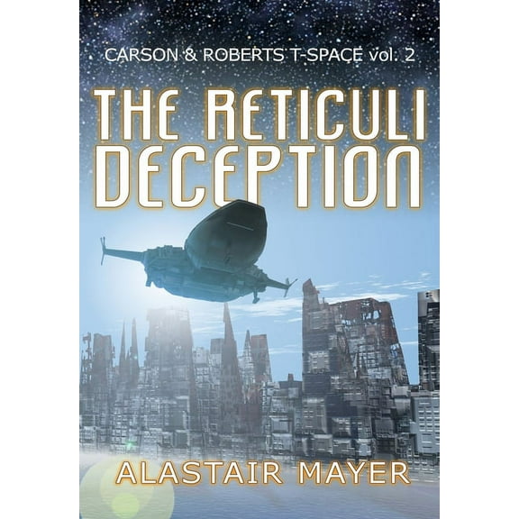 Carson & Roberts Adventures in T-Spa The Reticuli Deception, Book 2, (Hardcover)