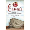 thumbnail image 1 of Carson's: The History of a Chicago Shopping Landmark, (Hardcover), 1 of 1