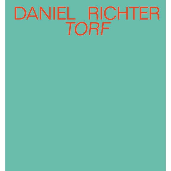 Carsten Fleisch Daniel Richter. Torf: Ausst. Kat. Museum fr Kunst und Kulturgeschi (Hardcover)