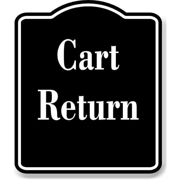Cart Return Golf Course BLACK Aluminum Composite Sign, 20"24"