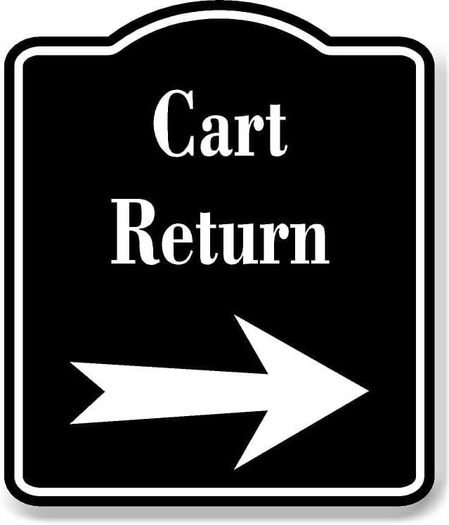 Can Return Sign Cart Return Golf Course Right Arrow BLACK Aluminum Composite Sign, 20 ...