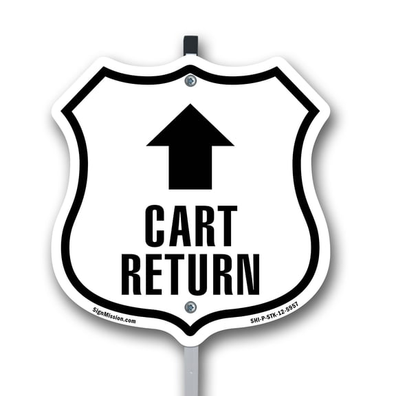 Cart Return Up 12 inch X 12 inch Shield Shaped Commercial Grade Plastic Sign with Aluminum Mounting Stake Weather Resistant Made in the USA